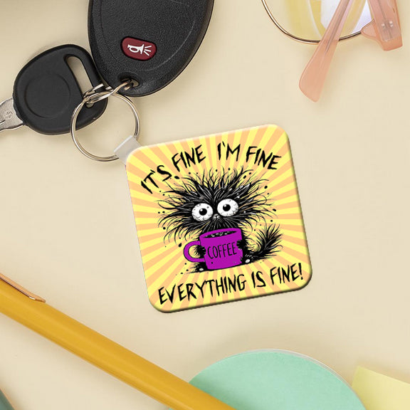 Humorous Dye Sublimated Key Ring with Its Fine  I'm Fine  Everything is Fine