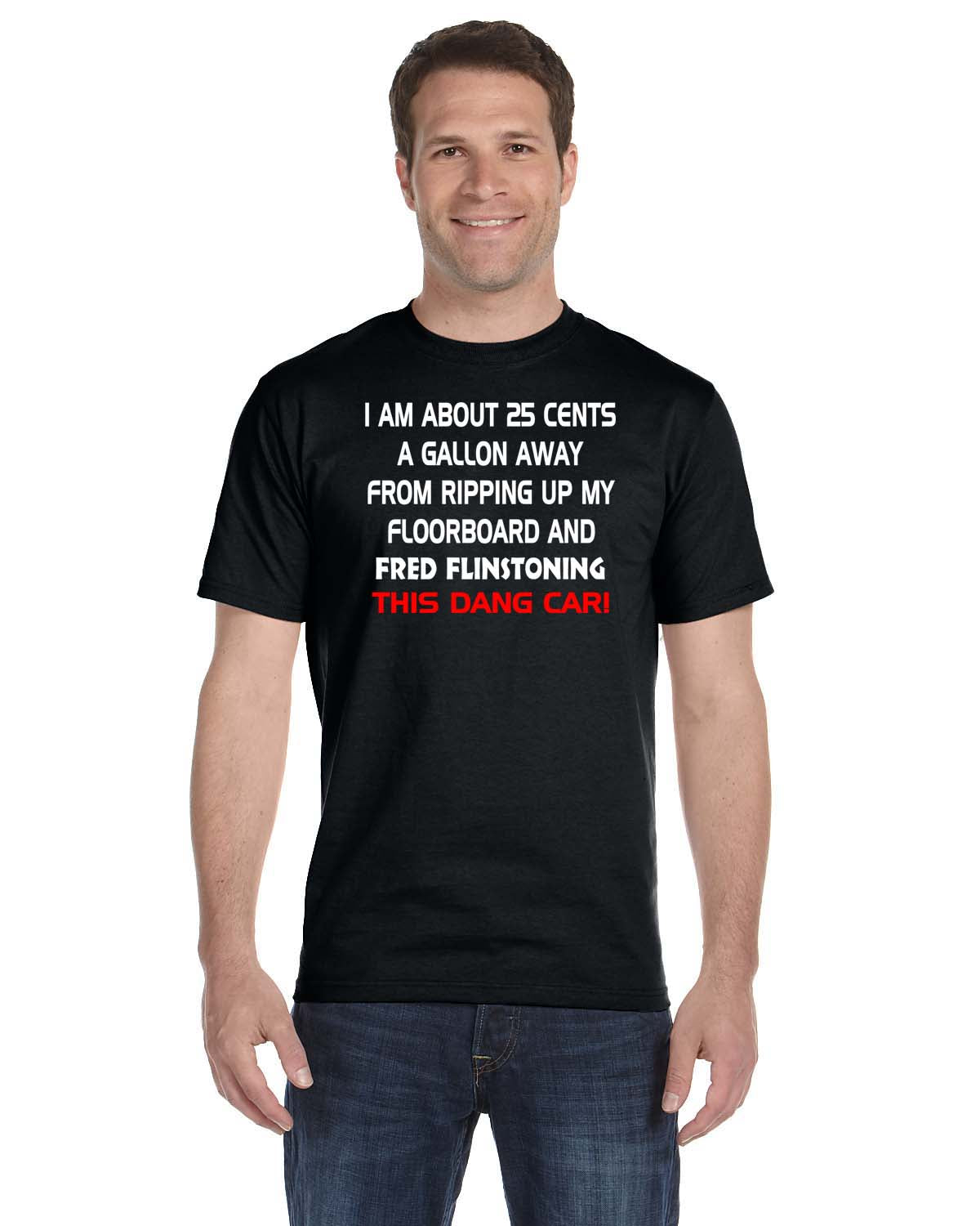 High Gas Prices T- Shirt With Humorous Quote