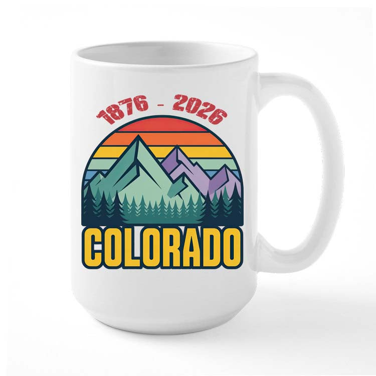 Colorado 150 Years Celebration Coffee Mug 1876 - 2026 Mountains