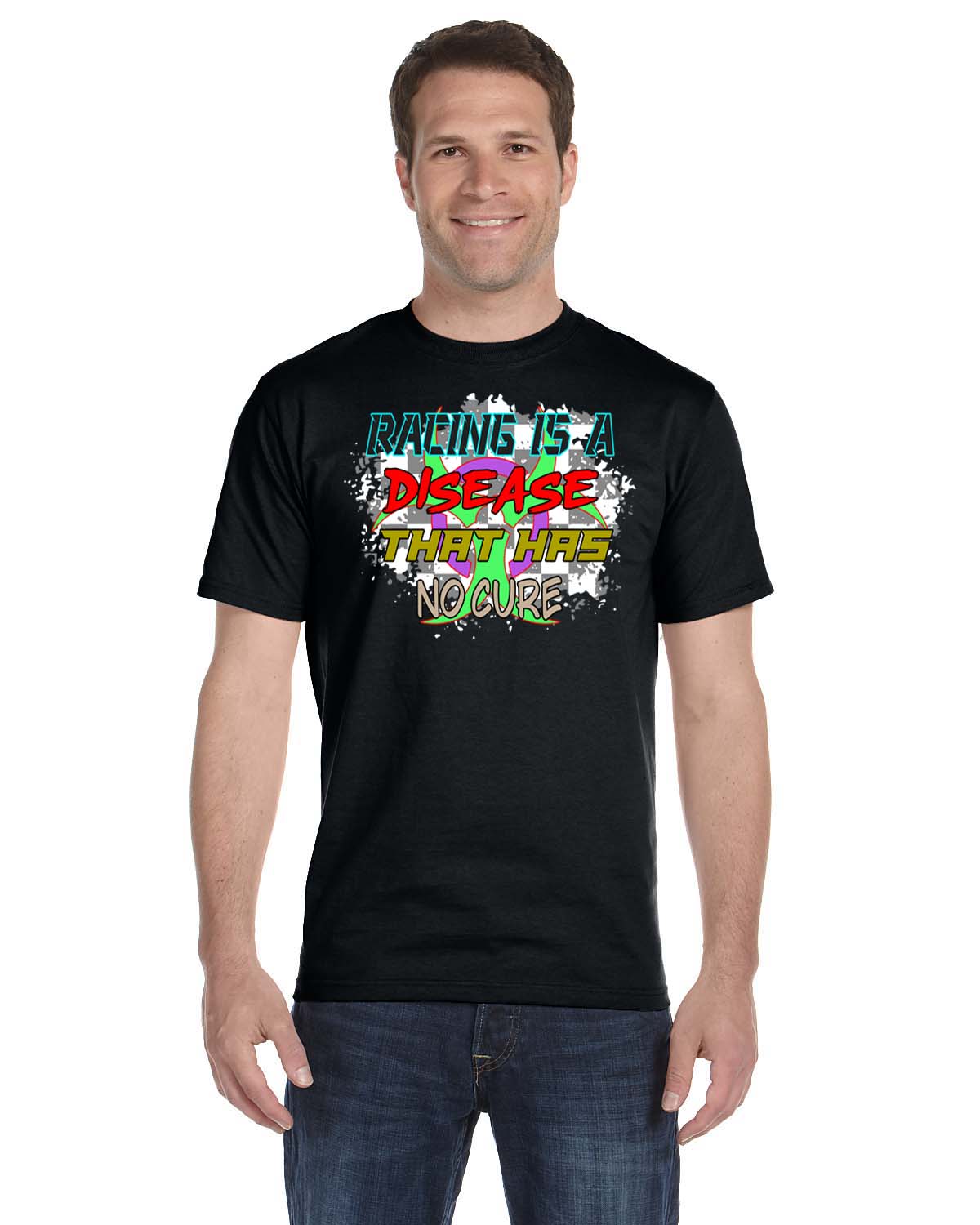 Racing T-shirt With Quote Racing Is A Disease That Has No Cure