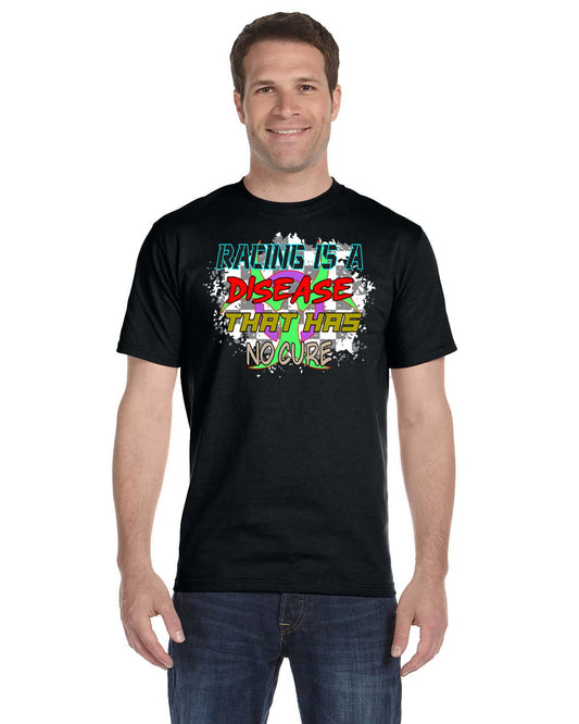 Racing T-shirt With Quote Racing Is A Disease That Has No Cure