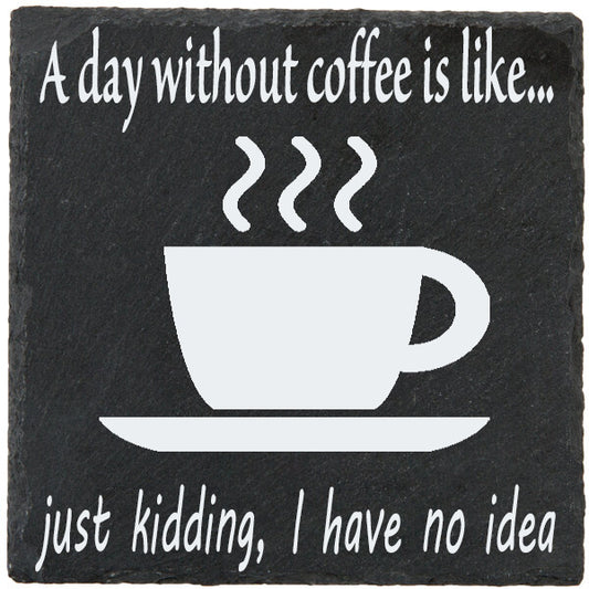 Laser Engraved Slate Coaster with phrase, coffee quote, coffee coaster