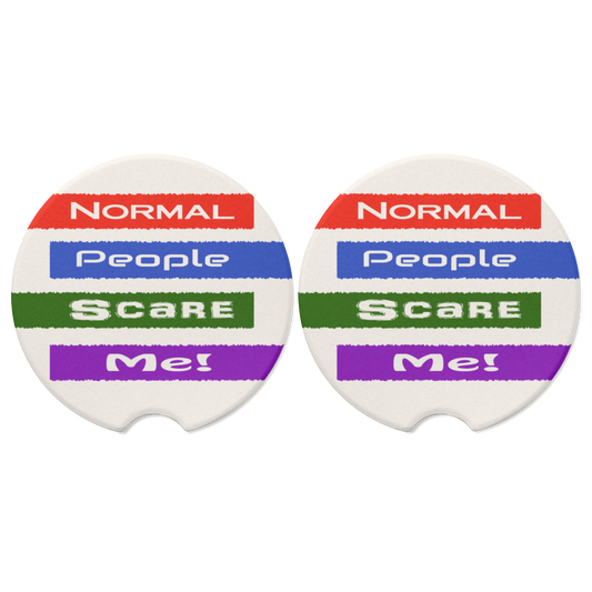 Two Humorous Car Coasters With the Phrase, Normal People Scare Me